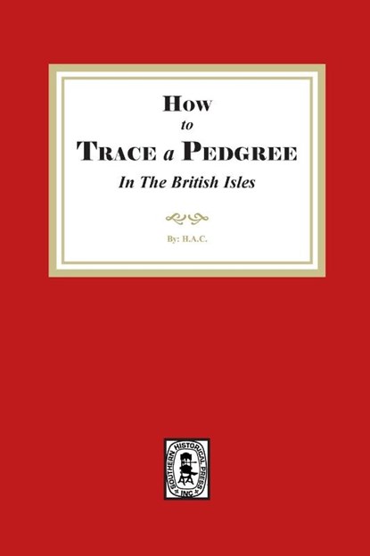How to Trace a Pedigree in the British Isles, H. A. C. - Paperback - 9781639146048