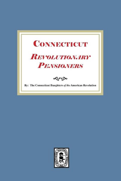 Connecticut Revolutionary Pensioners, Connecticut Society Dar - Paperback - 9781639146178