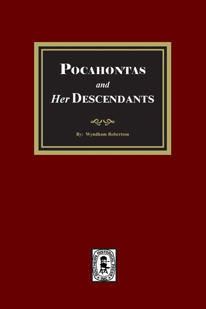 Pocahontas and her Descendants, Wyndham Robertson - Paperback - 9781639146741