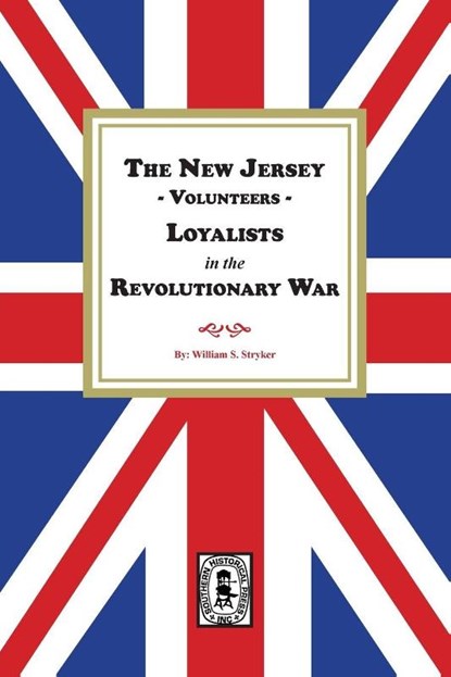 The New Jersey Volunteers, LOYALISTS, in the Revolutionary War, William S. Stryker - Paperback - 9781639147076
