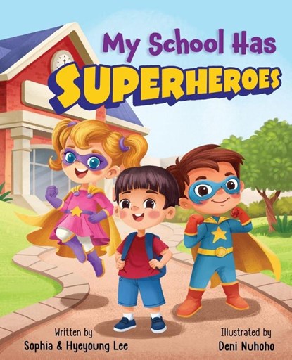 My School Has Superheroes, Hyeyoung Lee ; Sophia Lee - Paperback - 9781639189311