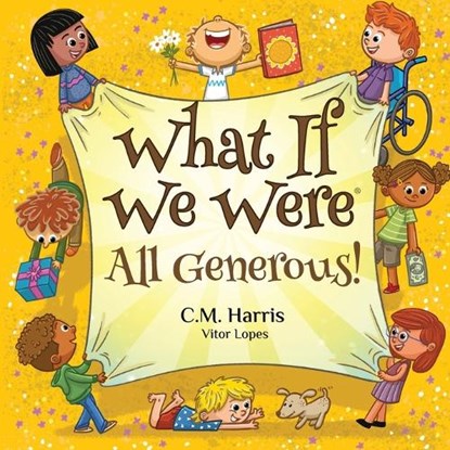 What If We Were All Generous!, C. M. Harris - Paperback - 9781639189618