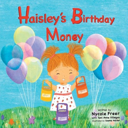 Haisley's Birthday Money, Nycole Freer ; Toni Anne Villegas - Paperback - 9781639189953
