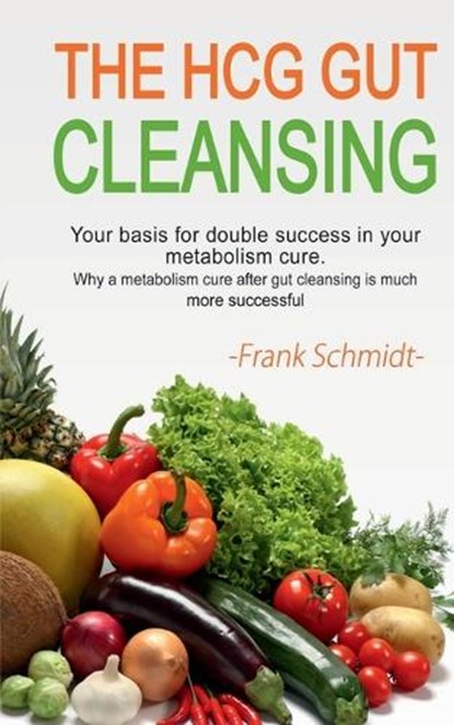 The HCG Gut Cleansing, Frank Schmidt - Paperback - 9781639201532