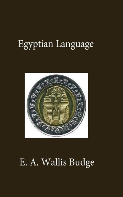 Egyptian Language, E a Wallis Budge - Paperback - 9781639230075