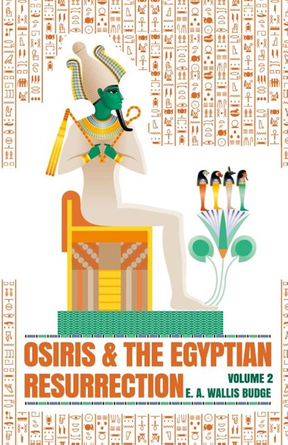 Osiris and the Egyptian Resurrection, Vol. 2 Paperback, E a Wallis Budge - Paperback - 9781639230501