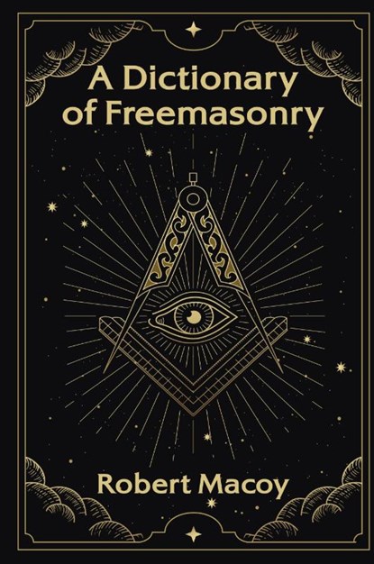 A Dictionary of Freemasonry, Robert Macoy - Paperback - 9781639230570