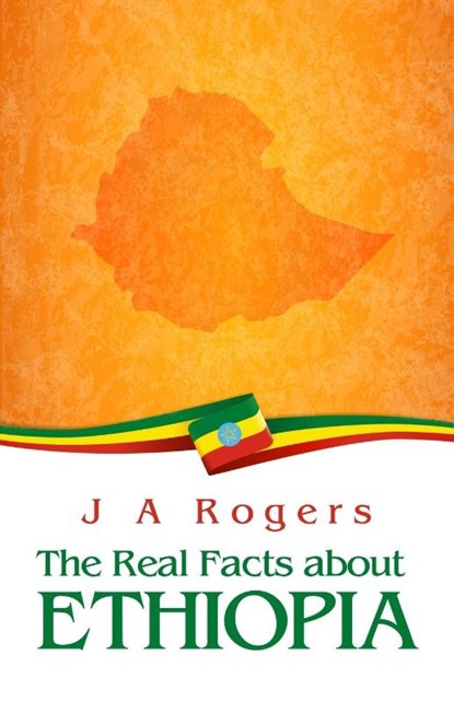 The Real Facts about Ethiopia Paperback, J a Rogers - Paperback - 9781639230655