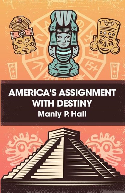 America's Assignment with Destiny, Manly P Hall - Paperback - 9781639230730
