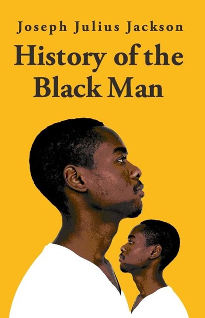 History Of The Black Man-Joseph Julius Jackson, Joseph Julius Jackson - Paperback - 9781639232352