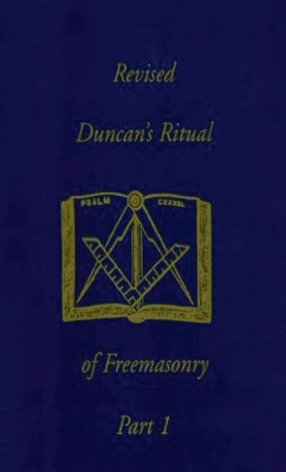 Revised Duncan's Ritual Of Freemasonry Part 1 (Revised) Hardcover, Malcolm C. Duncan - Gebonden - 9781639233229