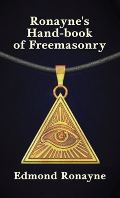 Ronayne's Handbook of Freemasonry Hardcover, Edmond Ronayne - Gebonden - 9781639233243