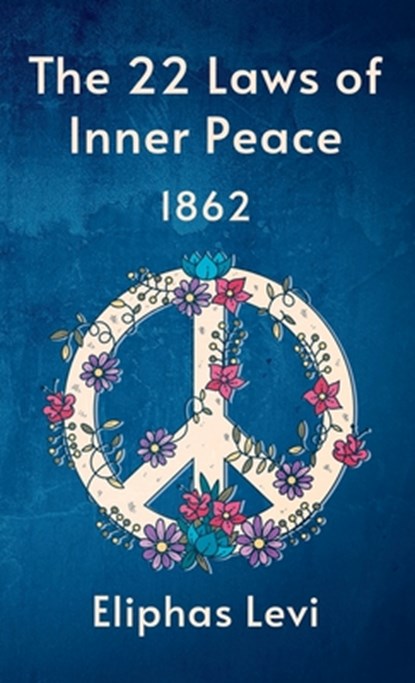 22 Laws Of Inner Peace Hardcover, Eliphas Levi - Gebonden - 9781639233274