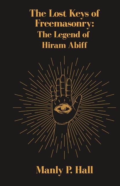 Lost Keys of Freemasonry, Manly P Hall - Gebonden - 9781639233557
