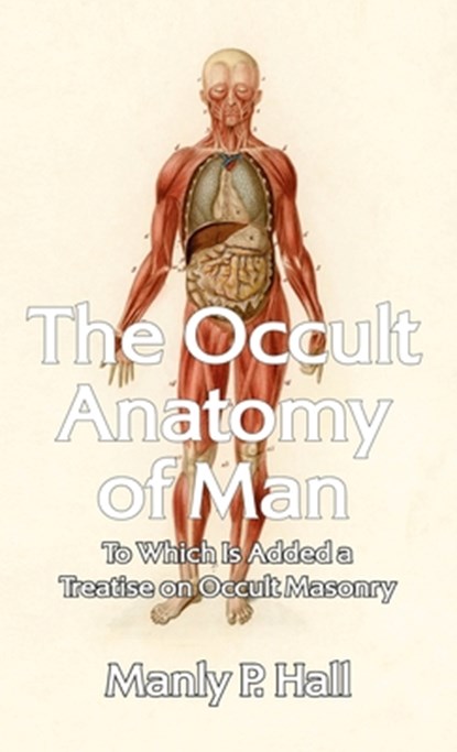 Occult Anatomy of Man, Manly P Hall - Gebonden - 9781639233663