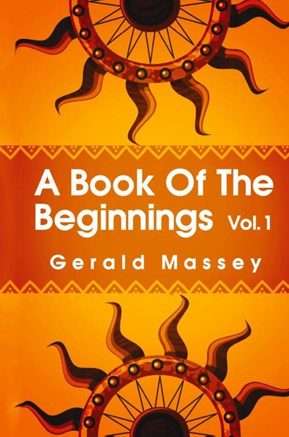 Book of the Beginnings Volume 1 Hardcover, Gerald Massey - Gebonden - 9781639233922