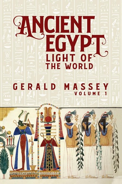 Ancient Egypt Light Of The World Vol 1 Hardcover, Gerald Massey - Gebonden - 9781639234240