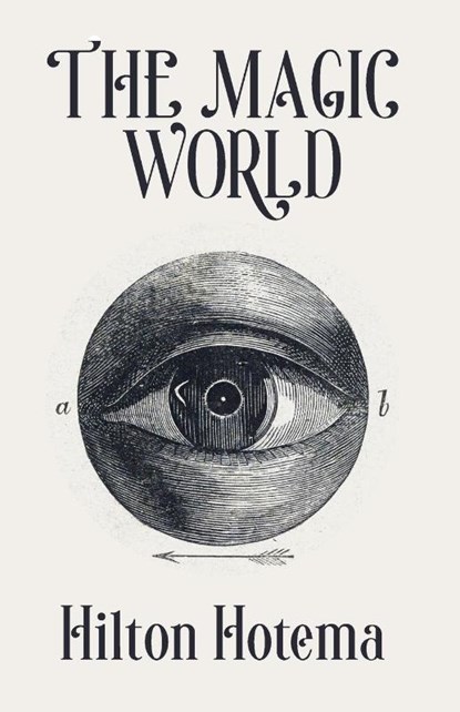 The Magic World, Professor Hilton Hotema - Paperback - 9781639234387