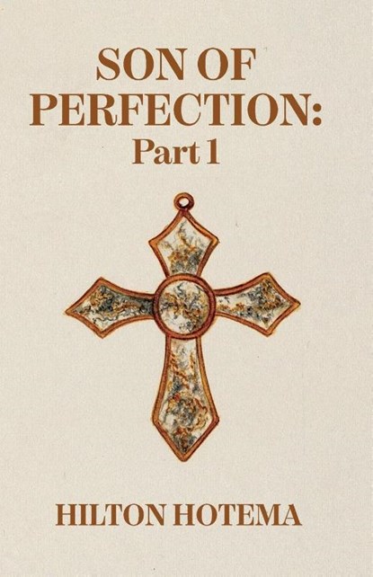 Son Of Perfection Part 1, By Hilton Hotema - Paperback - 9781639234424