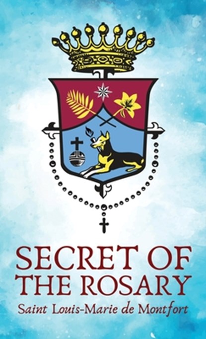 The Secret Of The Rosery Hardcover, Louis de Montfort - Gebonden - 9781639234493