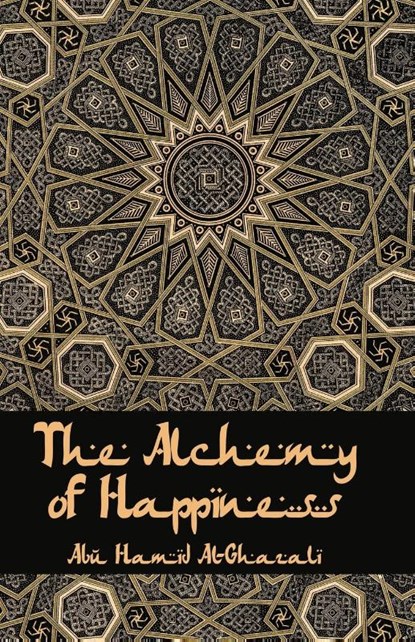 The Alchemy Of Happiness, Al-Ghazzali - Paperback - 9781639234905