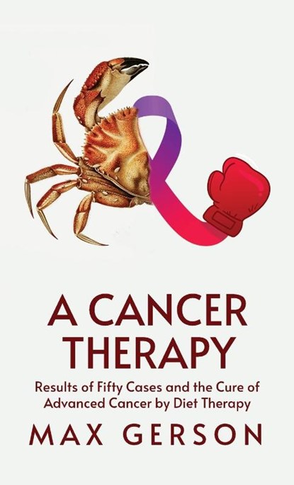 A Cancer Therapy Hardcover, By Max Gerson - Gebonden - 9781639235179