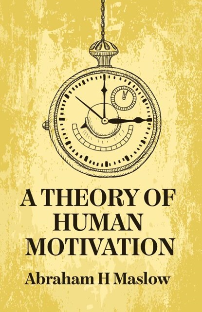 A Theory Of Human Motivation, Abraham H. Maslow - Paperback - 9781639235247