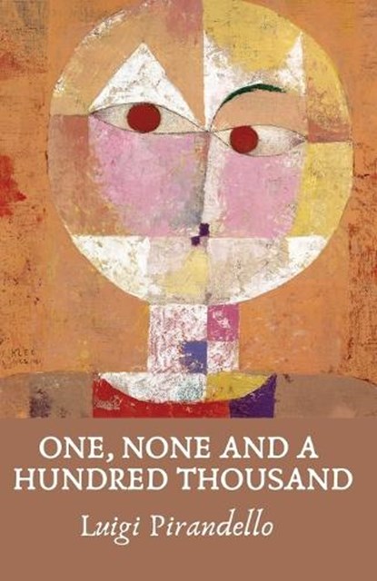 One, None and a Hundred Thousand, Luigi Pirandello - Paperback - 9781639235711