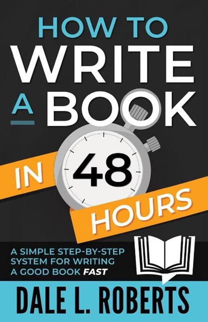 How to Write a Book in 48 Hours, Dale L. Roberts - Paperback - 9781639250028