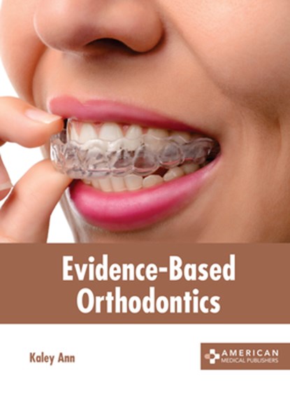 Evidence-Based Orthodontics, Kaley Ann - Gebonden - 9781639270545