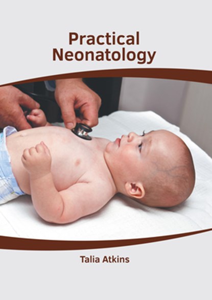 Practical Neonatology, Talia Atkins - Gebonden - 9781639274314