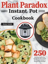 Plant Paradox Instant Pot Cookbook - Zouny Almine - 9781639350100