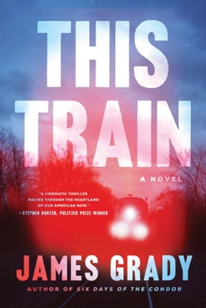 This Train, James Grady - Ebook - 9781639361526