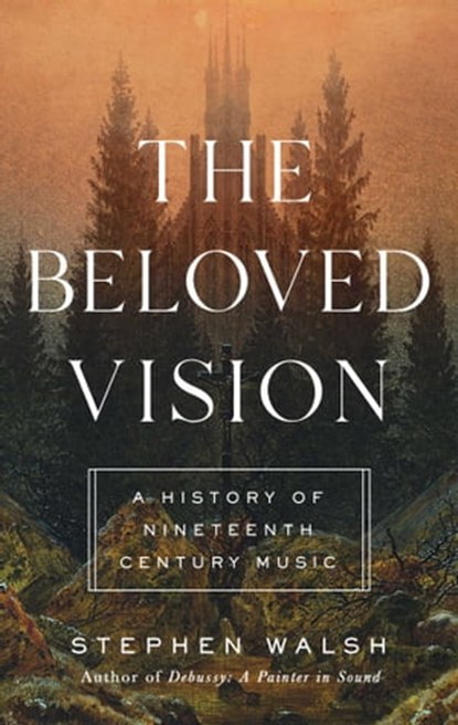 The Beloved Vision, Ph.D. Stephen Walsh - Ebook - 9781639362370