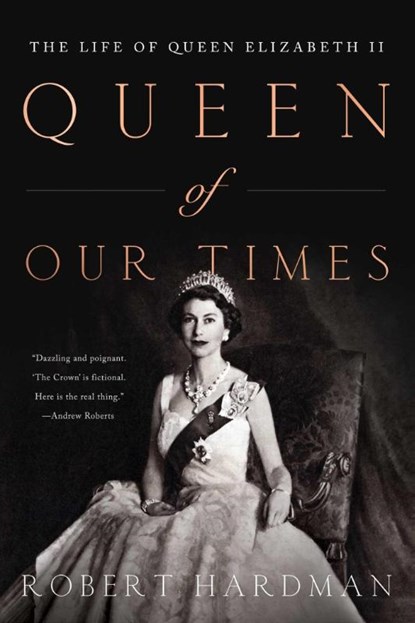 QUEEN OF OUR TIMES, Robert Hardman - Paperback - 9781639363674