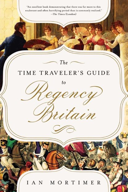 Mortimer, I: TIME TRAVELERS GT REGENCY BRIT, Ian Mortimer - Paperback - 9781639363841