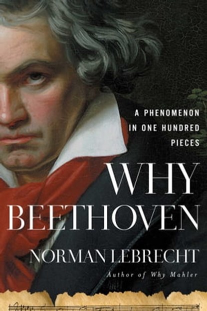 Why Beethoven, Norman Lebrecht - Ebook - 9781639364121