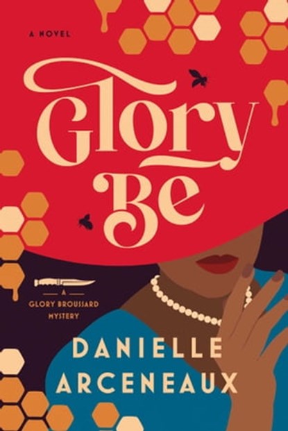 Glory Be, Danielle Arceneaux - Ebook - 9781639364848
