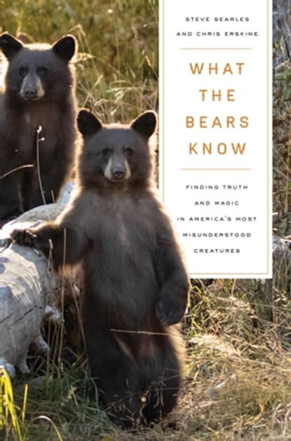 What the Bears Know, Steve Searles ; Chris Erskine - Ebook - 9781639365029