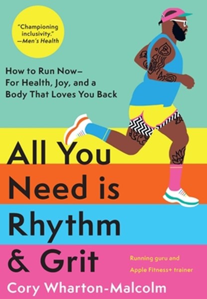 All You Need Is Rhythm & Grit: How to Run Now--For Health, Joy, and a Body That Loves You Back, Cory Wharton-Malcolm - Gebonden - 9781639366606