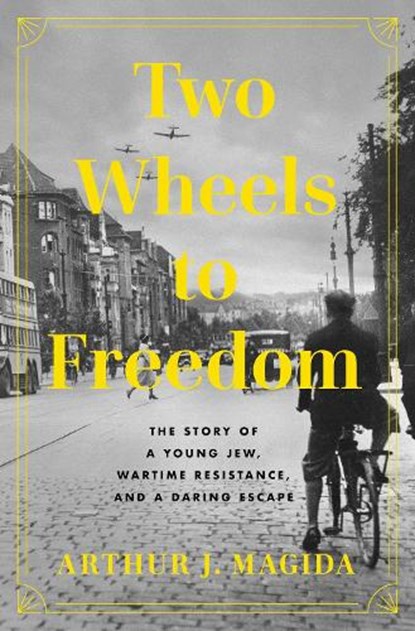 Two Wheels to Freedom, Arthur J. Magida - Gebonden - 9781639367221