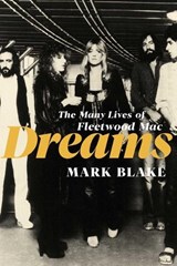 Dreams: The Many Lives of Fleetwood Mac - Mark Blake - 9781639367320