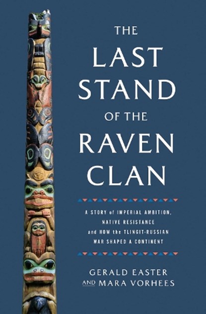 The Last Stand of the Raven Clan, Gerald Easter ; Mara Vorhees - Gebonden - 9781639367368