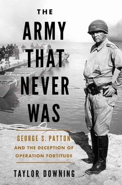 The Army That Never Was, Taylor Downing - Gebonden - 9781639367542