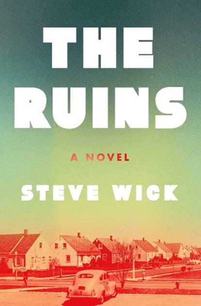 The Ruins, Steve Wick - Gebonden - 9781639368150