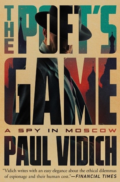 The Poet's Game: A Spy in Moscow, Paul Vidich - Gebonden - 9781639368853