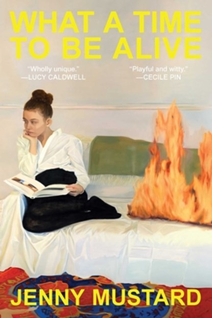 What a Time to Be Alive, Jenny Mustard - Gebonden - 9781639369812