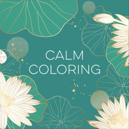 Calm Coloring (Each Coloring Page Is Paired with a Calming Quotation or Saying to Reflect on as You Color) (Keepsake Coloring Books), New Seasons - Paperback - 9781639385720