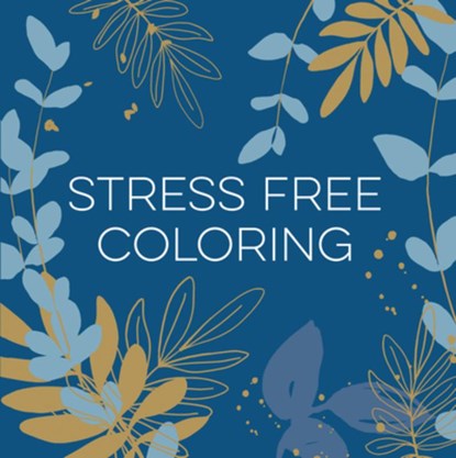 Stress Free Coloring (Blue) (Keepsake Coloring Books), New Seasons - Paperback - 9781639387809