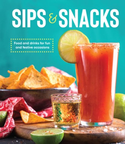 Sips & Snacks: Food and Drinks for Fun and Festive Occasions, Publications International Ltd - Gebonden - 9781639388332
